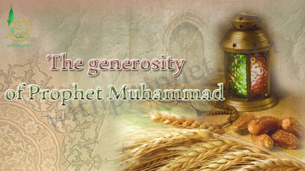 the generosity of prophet muhammad peace be upon him withprophet.com  - نور الإسلام